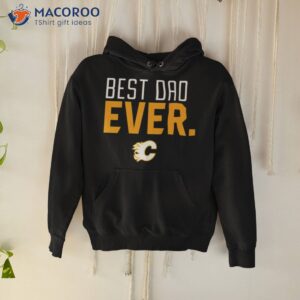 calgary flames best dad ever shirt hoodie