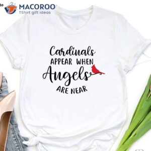 cardinals appear when angels are near t shirt 1