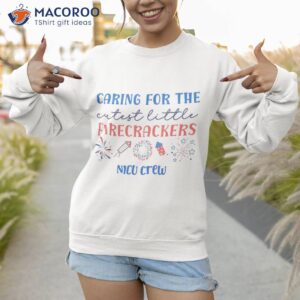 caring for the cutest firecrackers nicu nurse 4th of july shirt sweatshirt 1