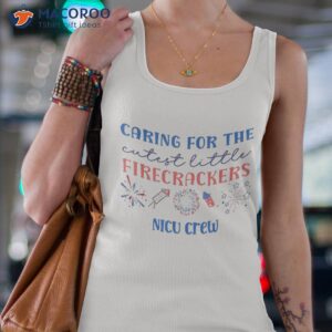 caring for the cutest firecrackers nicu nurse 4th of july shirt tank top 4