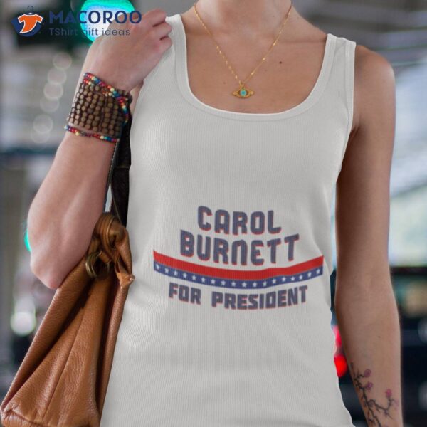 Carol Burnett For President Graphic Shirt