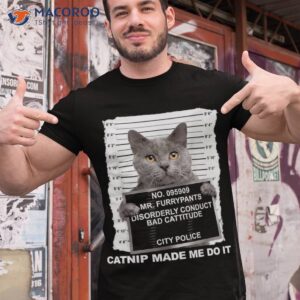 catnip made me do it funny cat tee shirt tshirt 1