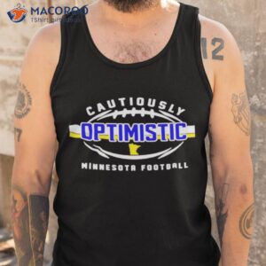 cautiously optimistic minnesota football shirt tank top