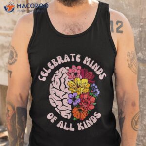 celebrate minds of all kinds neurodiversity autism awareness shirt tank top