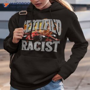 certified racist ladies boyfriend shirt hoodie 3