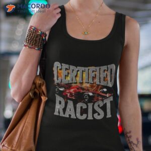 Certified Racist Ladies Boyfriend Shirt