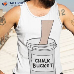 chalk bucket shirt tank top 3