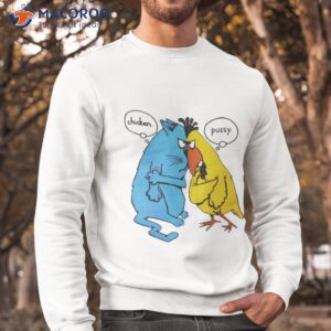 chicken and pussy t shirt sweatshirt
