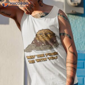 chili the hutt may the fork be with you shirt tank top 1