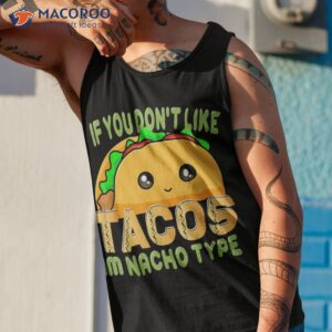 cinco de mayo shirt taco nacho type 5 mexican fiesta funny tank top 1