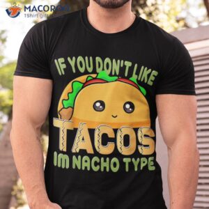 cinco de mayo shirt taco nacho type 5 mexican fiesta funny tshirt