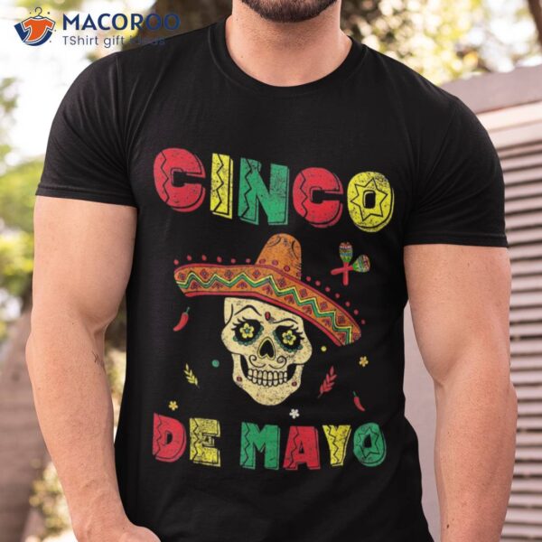 Cinco De Mayo Sombrero Skull Mexican Fiesta Shirts Shirt