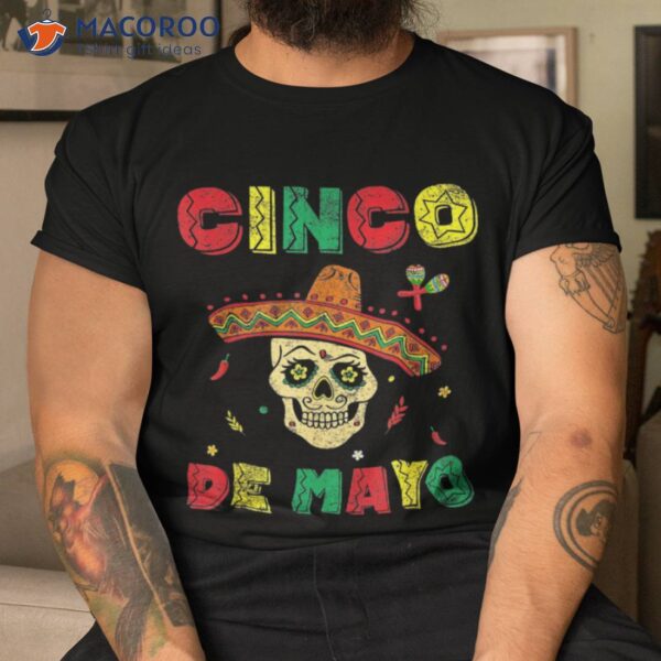 Cinco De Mayo Sombrero Skull Mexican Fiesta Shirts Shirt