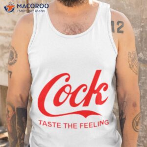 cock taste the feeling shirt tank top