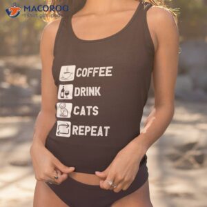 coffee drink cats repeat shirt tank top 1