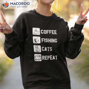 coffee fishing cats repeat shirt sweatshirt 2
