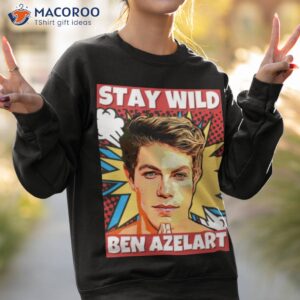 comic graphic stay wild ben azelart shirt sweatshirt 2