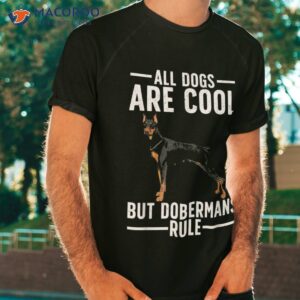 cool doberman for dobie pinscher puppy dog lovers shirt tshirt