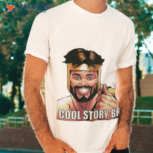 Cool Story Bro Shirt