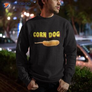 corn dog shirt carnival style sweatshirt
