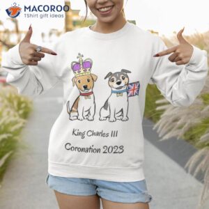 coronation 2023 puppy shirt sweatshirt