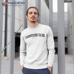 courtside club core shirt sweatshirt 1
