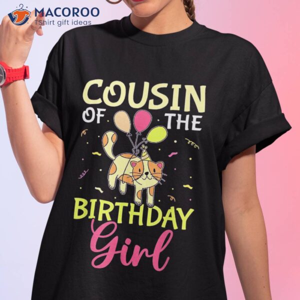 Cousin Of The Birthday Girl Cat Shirt