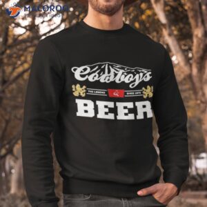 cowboy and beer the legend since 1873 shirt sweatshirt