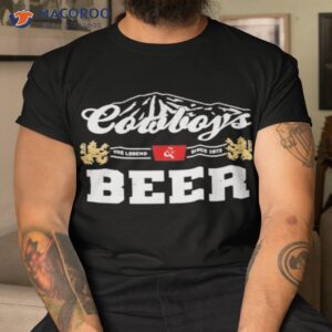 cowboy and beer the legend since 1873 shirt tshirt