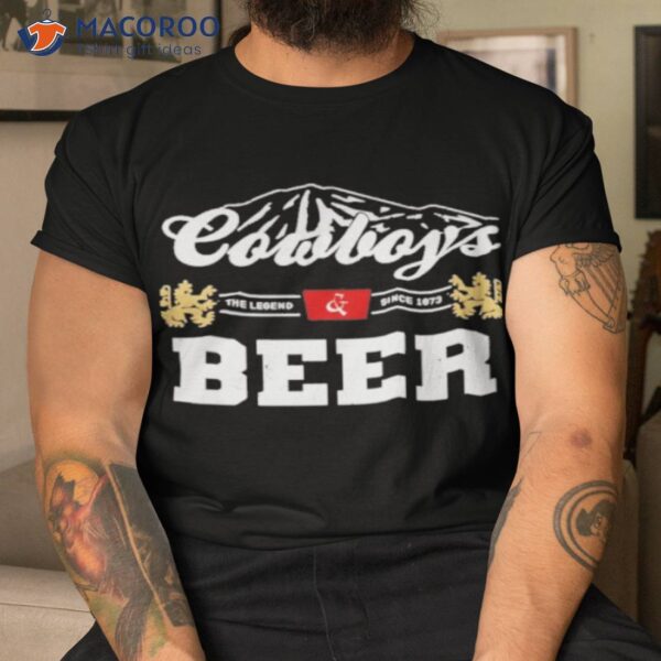 Cowboy And Beer The Legend Since 1873 Shirt