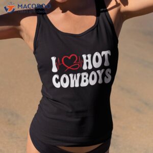 cowgirl i love hot cowboys heart shirt tank top 2