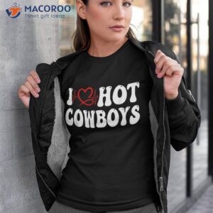 cowgirl i love hot cowboys heart shirt tshirt 3