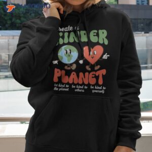 create a kinder planet save earth day retro groovy environment shirt hoodie 2