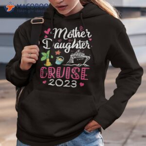 cruise trip mother daughter 2023 ship travelling shirt hoodie 3