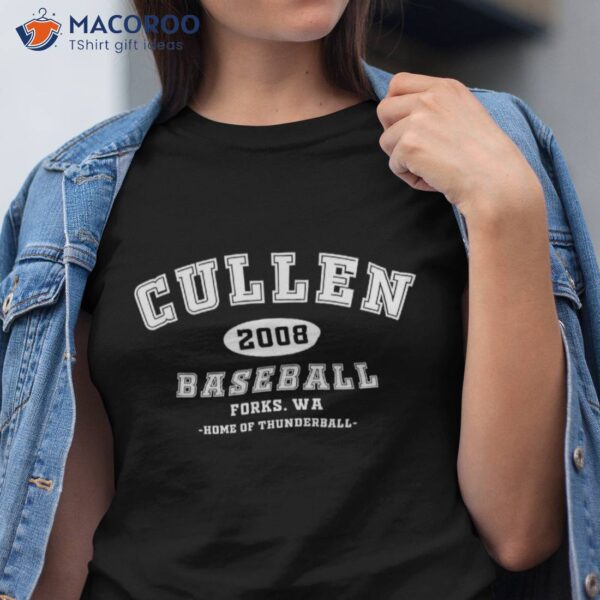 Cullen Baseball Forks Washington, Home Of Thunderball Shirt