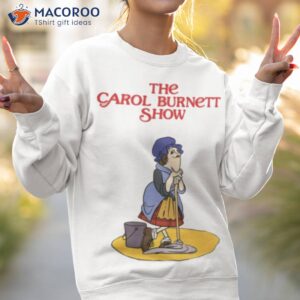 cute design carol burnett show shirt sweatshirt 2