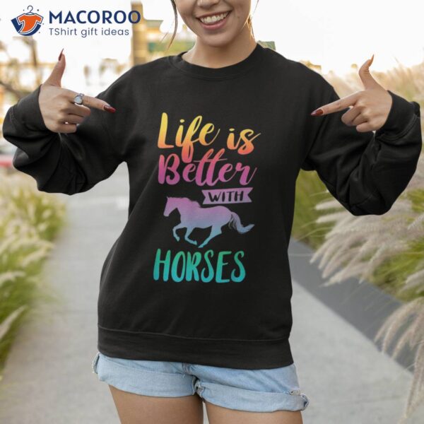 Cute Life Is Better With Horses Horseback Riding Shirt