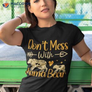 cute mom don t mess with mama bear mothers day shirt tshirt 1