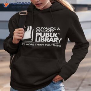 cuyahoga county public library its more than you think shirt hoodie 3