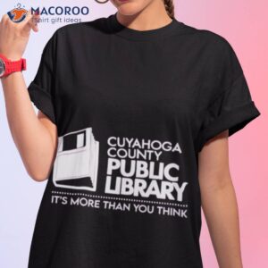 cuyahoga county public library its more than you think shirt tshirt 1