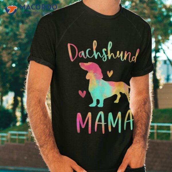 Dachshund Mama Colorful Doxie Gifts Dog Mom Shirt