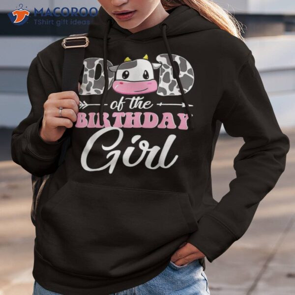 Dad Of The Birthday Girl Matching Farm Cow Father Daddy Papa Shirt