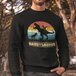 daddy dinosaur daddysaurus 2 kids father s day gift for dad shirt sweatshirt