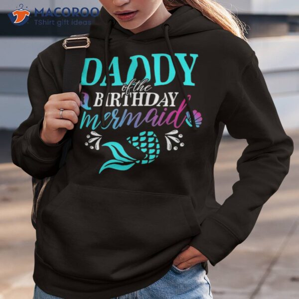 Daddy Of The Birthday Mermaid Family Matching Party Squad Shirt