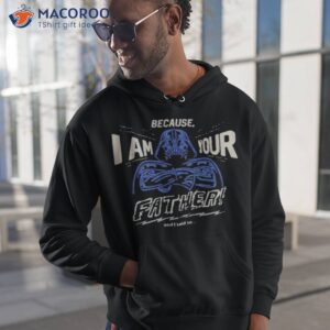 Darth Vader because I am your father and Star wars shirt