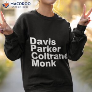 davis parker coltrane monk shirt sweatshirt 2