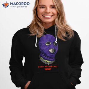 Dead Presidents Shirt 1 dead presidents shirt hoodie 1