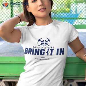 denver nuggets 2023 playoffs bring it in presented by westernunion shirt tshirt 1