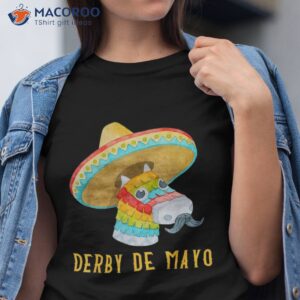 Derby De Mayo Kentucky Horse Race Mexico Pinata Mexican Shirt