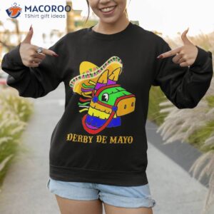 derby de mayo kentucky horse race mexico pinata shirt sweatshirt 1